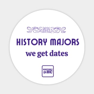 History Majors - We Get Dates Magnet